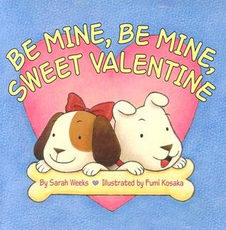 Be Mine, Be Mine, Sweet Valentine (Hardcover)