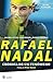 Rafael Nadal: Crónica de un fenómeno (Spanish Edition)
