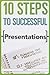 10 Steps to Successful Pres...