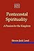 Pentecostal Spirituality by Steven Jack Land