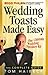 Wedding Toasts Made Easy!: The Complete Guide