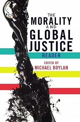 The Morality and Global Justice Reader: Reader (Paperback)