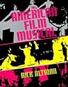 The American Film Musical by Rick Altman
