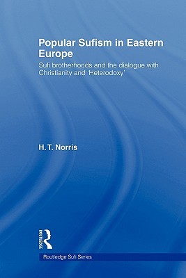 Popular Sufism in Eastern Europe (Routledge Sufi Series)