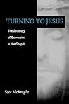Turning to Jesus: The Sociology of Conversion in the Gospels