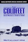 Project Coldfeet: Secret Mission to a Soviet Ice Station (Naval Institute Special Warfare Series)