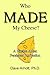 Who MADE My Cheese?: A Parable About Persistent Production
