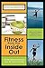 Fitness from the Inside Out: 40 Life Lessons Learned Over 40