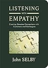 Listening With Empathy: Creating Genuine Connections With Customers and Colleagues