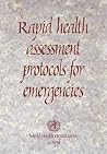 Rapid Health Assessment Protocols for Emergencies Rapid Health Assessment Protocols for Emergencies