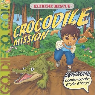 Extreme Rescue: Crocodile Mission (Go, Diego, Go!)