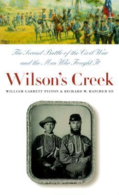 Wilson's Creek: The Second Battle of the Civil War and the Men Who Fought It (Civil War America)
