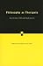 Philosophy as Therapeia (Royal Institute of Philosophy Supplements, Series Number 66)