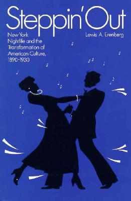 Steppin' Out: New York Nightlife and the Transformation of American Culture (Paperback)