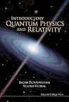 Introductory Quantum Physics And Relativity