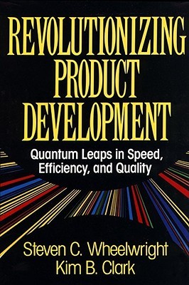 Revolutionizing Product Development: Quantum Leaps in Speed, Efficiency, and Quality (Hardcover)