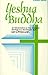Yeshua Buddha: An Interpret...