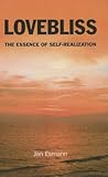 Lovebliss: The Essence of Self-Realization Lovebliss: The Essence of Self-Realization