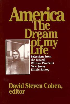 America, the Dream of My Life: Selections from the Federal Writers' Project's New Jersey Ethnic Survey (Paperback)