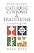 Catholic Customs & Traditio...
