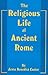 The Religious Life of Ancient Rome