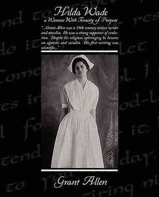Hilda Wade: A Woman With Tenacity of Purpose (Paperback)