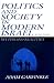 Politics and Society in Modern Israel by Adam Garfinkle