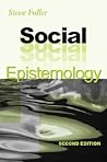 Social Epistemology Social Epistemology