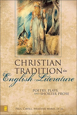 The Christian Tradition in English Literature: Poetry, Plays, and Shorter Prose (Paperback)