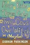 Four Kids, Three Cats, Two Cows, One Witch Four Kids, Three Cats, Two Cows, One Witch