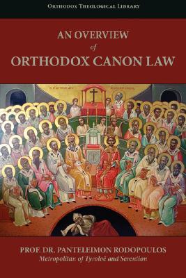 An Overview of Orthodox Canon Law (Orthodox, Theological Library)