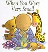 When You Were Very Small