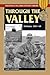 Through the Valley: Vietnam, 1967-68 (Stackpole Military History Series)