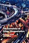 The Economics of Urban Transportation The Economics of Urban Transportation