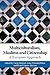 Multiculturalism, Muslims and Citizenship by Tariq Modood