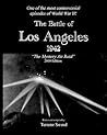 The Battle of Los Angeles, 1942: The Mystery Air Raid The Battle of Los Angeles, 1942: The Mystery Air Raid