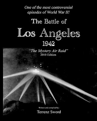 The Battle of Los Angeles, 1942: The Mystery Air Raid (Paperback)
