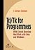 Tcl/Tk for Programmers: With Solved Exercises that Work with Unix and Windows (Practitioners)