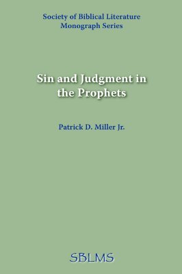 Sin and Judgment in the Prophets (Society of Biblical Literature Monograph)