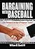 Bargaining with Baseball: Labor Relations in an Age of Prosperous Turmoil