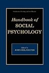 Handbook of Social Psychology (Handbooks of Sociology and Social Research) Handbook of Social Psychology (Handbooks of Sociology and Social Research)