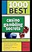 1000 Best Casino Gambling Secrets