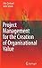 Project Management for the Creation of Organisational Value