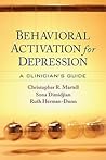 Behavioral Activation for Depression: A Clinician's Guide