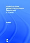 Entrepreneurship, Innovation and Regional Development: An Introduction Entrepreneurship, Innovation and Regional Development: An Introduction