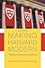 Making Harvard Modern: The Rise of America's University