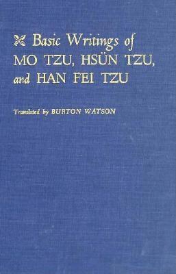Basic Writings of Mo Tzu, Hsün Tzu, and Han Fei Tzu (Hardcover)