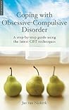 Coping with Obsessive-Compulsive Disorder: A Step-by-Step Guide Using the Latest CBT Techniques