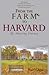 From The Farm To Harvard by Pearl Chase