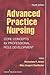 Advanced Practice Nursing: Core Concepts for Professional Role Development, Fourth Edition